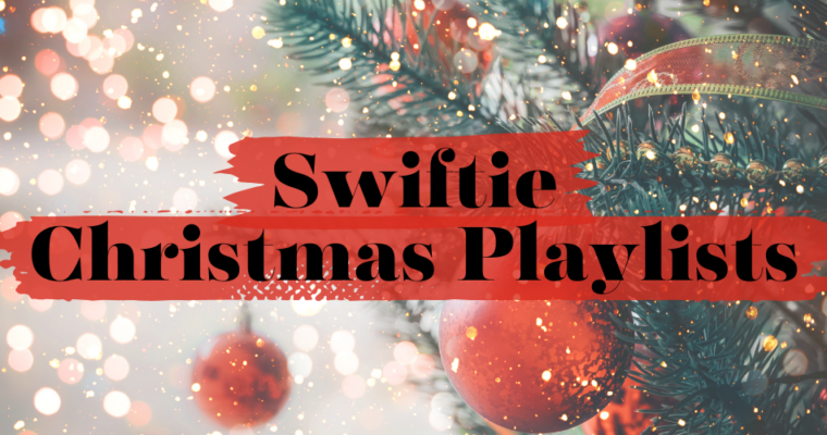 Ultimate Christmas Playlists For Swifties